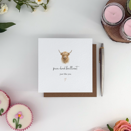 Pure Dead Brilliant Just Like You Highland Cow Card